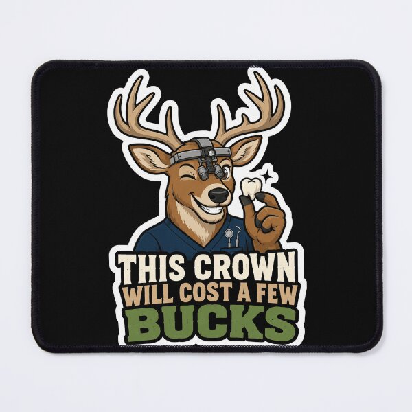 Item preview, This Crown Will Cost A Few Bucks Deer Doctor designed and sold by ColeLaniTrading.