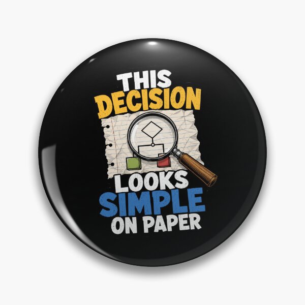 Item preview, This Decision Looks Simple On Paper Decision Making Logic Analysis designed and sold by ColeLaniTrading.