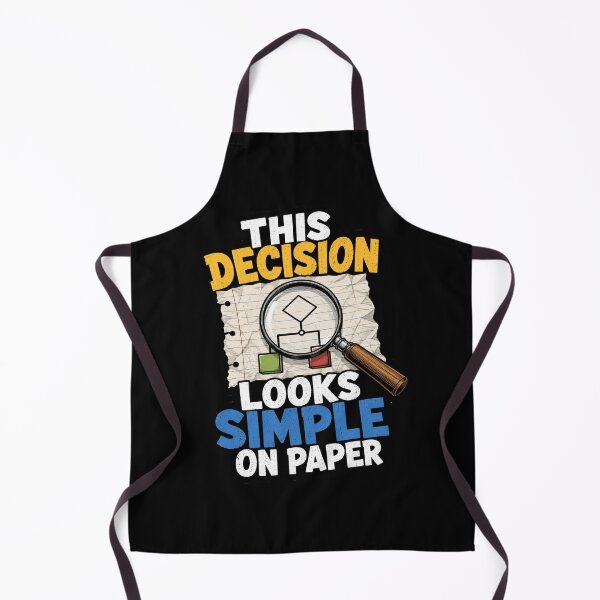 Item preview, This Decision Looks Simple On Paper Decision Making Logic Analysis designed and sold by ColeLaniTrading.