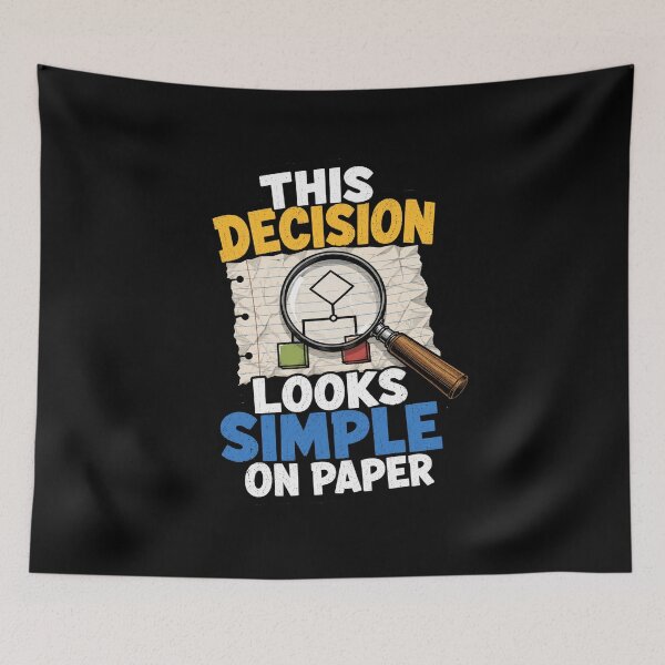 Item preview, This Decision Looks Simple On Paper Decision Making Logic Analysis designed and sold by ColeLaniTrading.