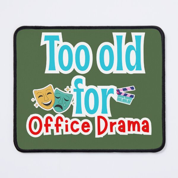 Item preview, Too Old for Office Drama – Funny Millennial Office Humor Quote designed and sold by Spicey Sprinkle.