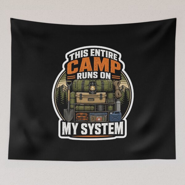 Item preview, This Entire Camp Runs On My System Camping Adventure designed and sold by ColeLaniTrading.