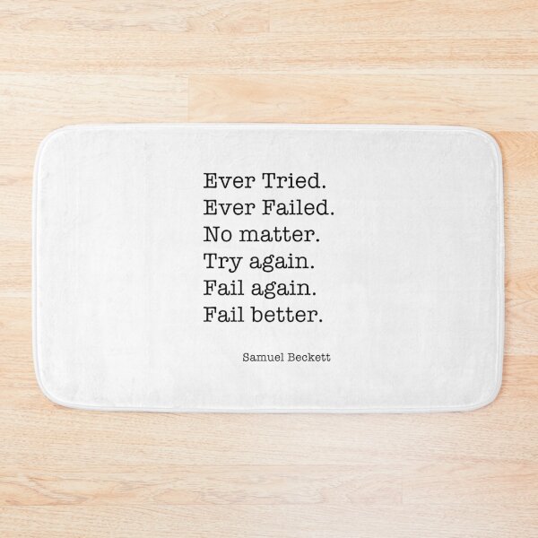 Item preview, Ever Tried. Ever Failed. No matter. Try again. Fail again. Fail better. designed and sold by corbrand.