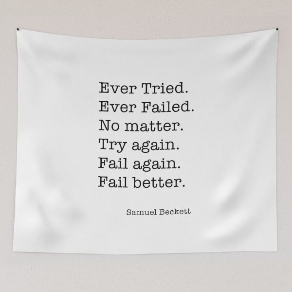 Item preview, Ever Tried. Ever Failed. No matter. Try again. Fail again. Fail better. designed and sold by corbrand.
