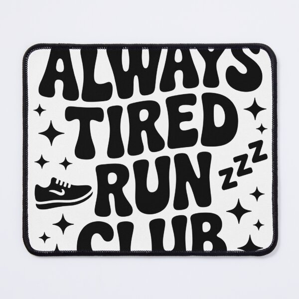 Item preview, Always Tired Run Club Funny Running Graphic designed and sold by BrettCallahan.