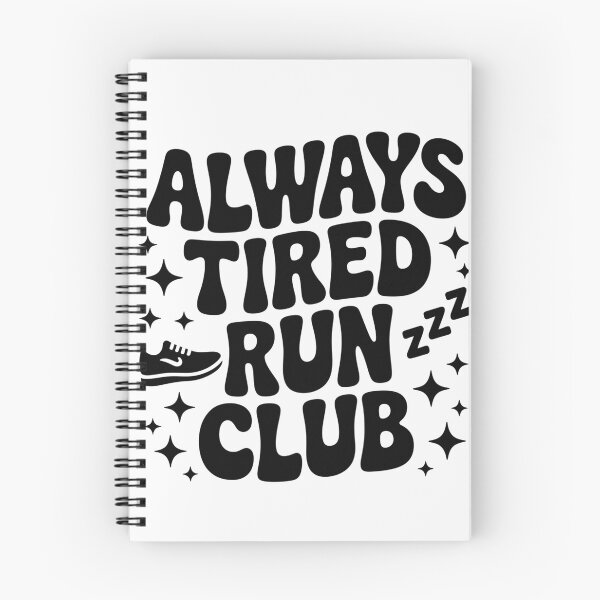 Item preview, Always Tired Run Club Funny Running Graphic designed and sold by BrettCallahan.