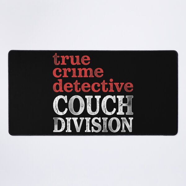 Item preview, True Crime Detective Couch Division Funny Retro Typography designed and sold by AdyKurniawan.