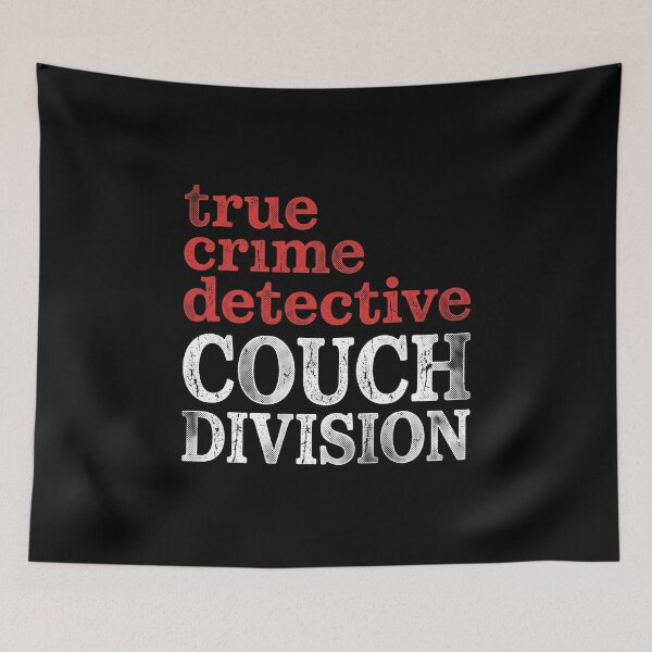 Item preview, True Crime Detective Couch Division Funny Retro Typography designed and sold by AdyKurniawan.