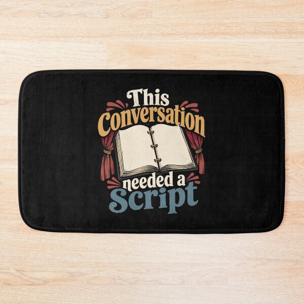 Item preview, This Conversation Needed a Script Theater Humor Quote designed and sold by ColeLaniTrading.