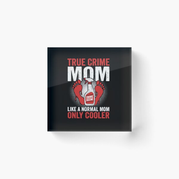 Item preview, True Crime Mom Funny Mother's Day Murder Show Graphic designed and sold by AdyKurniawan.
