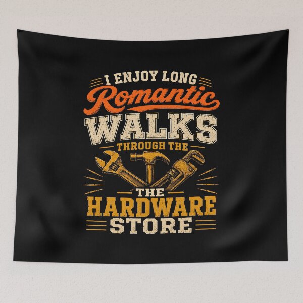 Item preview, I Enjoy Long Romantic Walks Through Hardware Store designed and sold by CelidaBonde.