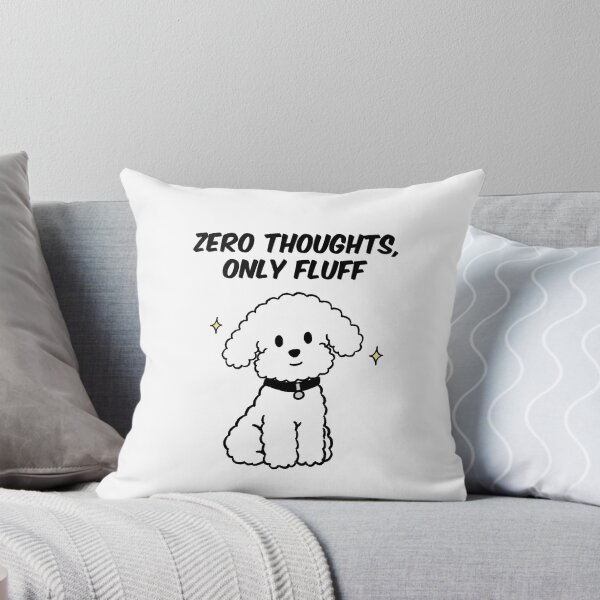 Item preview, Zero Thoughts Only Fluff Cute Fluffy Dog Humor designed and sold by pinkystickstore.
