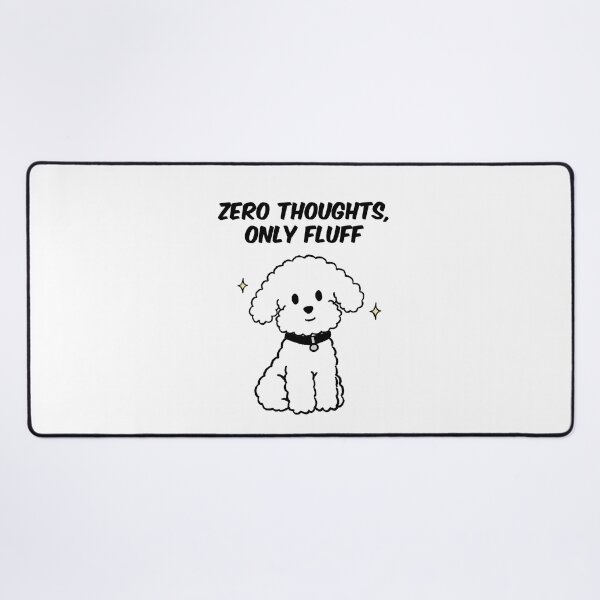 Item preview, Zero Thoughts Only Fluff Cute Fluffy Dog Humor designed and sold by pinkystickstore.