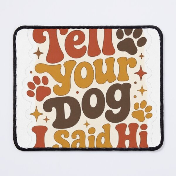 Item preview, Tell Your Dog I Said Hi - Retro 70s Paw Print Design designed and sold by OverthoughtStudio.
