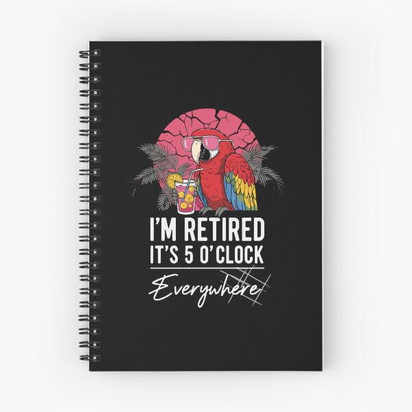 Item preview, I'm Retired It's 5 O'Clock Everywhere Retirement Vacation Retiree Celebration designed and sold by PopStars1993.