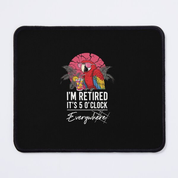 Item preview, I'm Retired It's 5 O'Clock Everywhere Retirement Vacation Retiree Celebration designed and sold by PopStars1993.