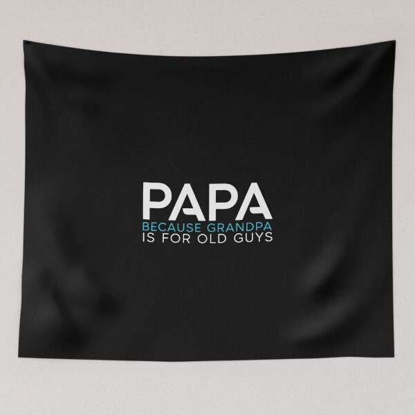Item preview, Papa Because Grandpa Is For Old Guys Grandfather Grandparent New Papa  designed and sold by PopStars1993.