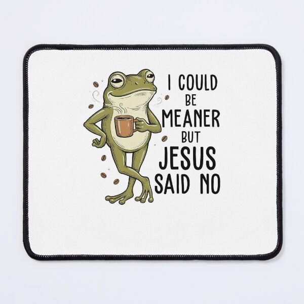 Item preview, I Could Be Meaner But Jesus Said No Funny Christian designed and sold by ellapaintcoast.