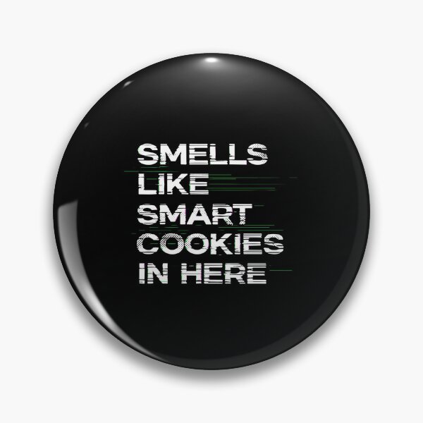 Item preview, Smells Like Smart Cookies In Here Witty Saying Clever Humor Intelligent Person designed and sold by PopStars1993.