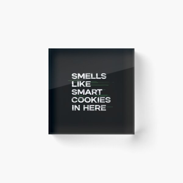 Item preview, Smells Like Smart Cookies In Here Witty Saying Clever Humor Intelligent Person designed and sold by PopStars1993.