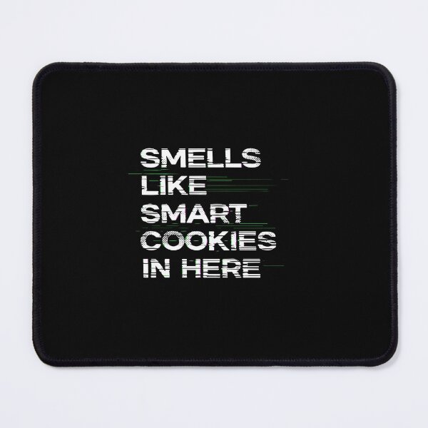 Item preview, Smells Like Smart Cookies In Here Witty Saying Clever Humor Intelligent Person designed and sold by PopStars1993.