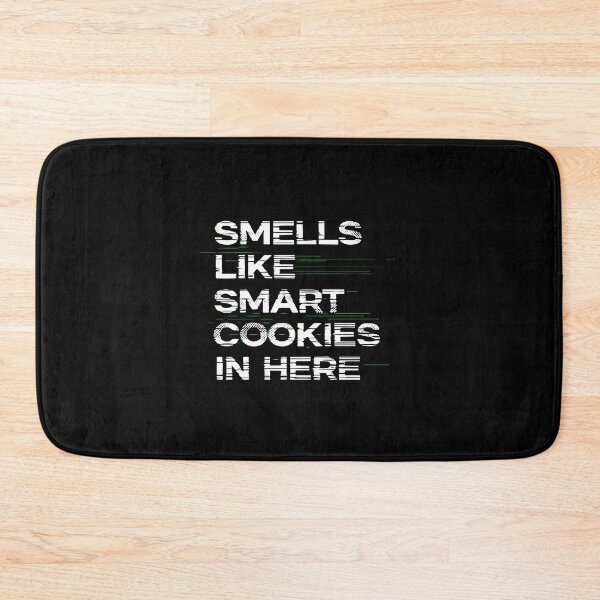 Item preview, Smells Like Smart Cookies In Here Witty Saying Clever Humor Intelligent Person designed and sold by PopStars1993.