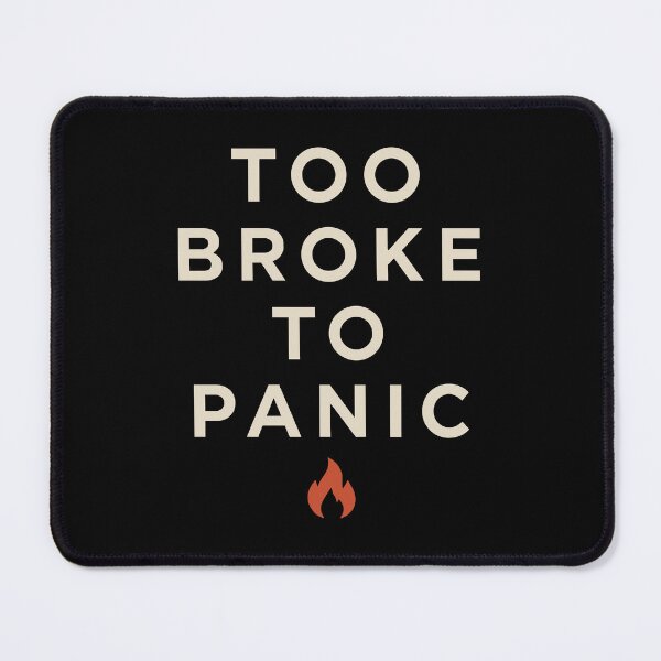 Item preview, Too Broke to Panic Funny Anxiety Quote designed and sold by pixiedustpaint.