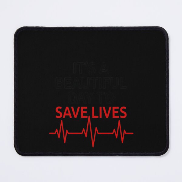 Item preview, It's a Beautiful Day to Save Lives designed and sold by gugigu1.