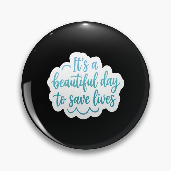 Item preview, It's A Beautiful Day To Save Lives designed and sold by gugigu1.