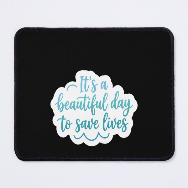 Item preview, It's A Beautiful Day To Save Lives designed and sold by gugigu1.