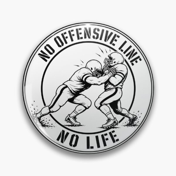 Item preview, No Offensive Line No Life - American Football Circle Badge designed and sold by Locker39.