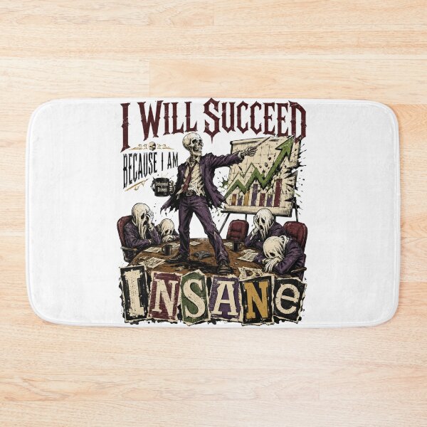 Item preview, I Will Succeed Because I Am Insane - Skeleton Corporate Humor designed and sold by BumbleBloom7.