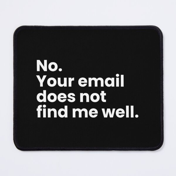 Item preview, No. Your email does not find me well. designed and sold by SWETA HALDER.