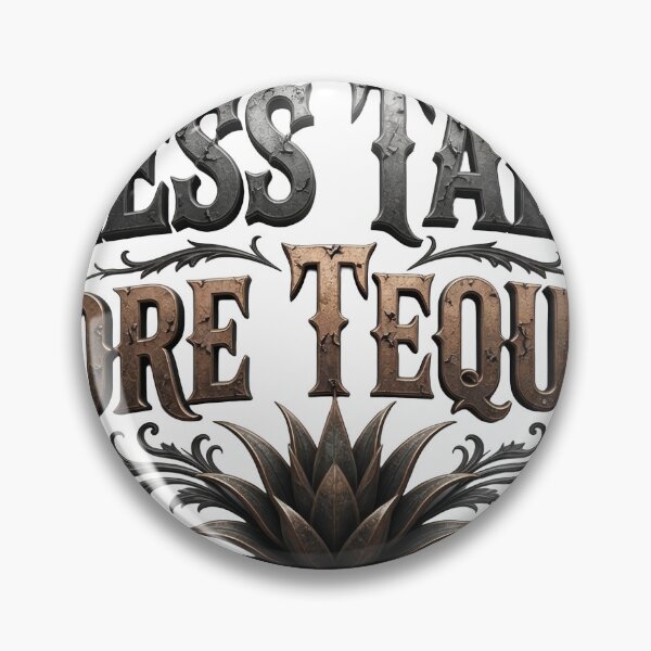 Item preview, Bold LESS TALK MORE TEQUILA designed and sold by dazzlemakers.