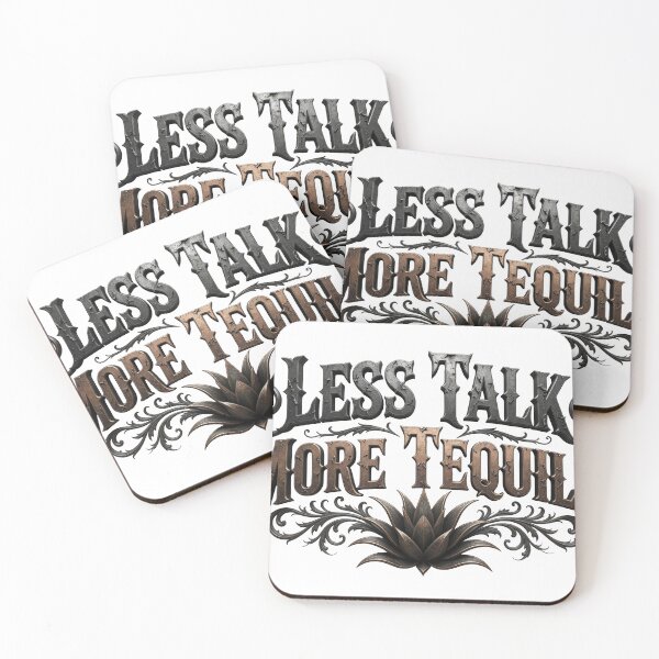 Item preview, Bold LESS TALK MORE TEQUILA designed and sold by dazzlemakers.