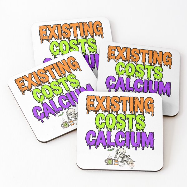 Item preview, EXISTING COSTS CALCIUM designed and sold by OskarTrendz.
