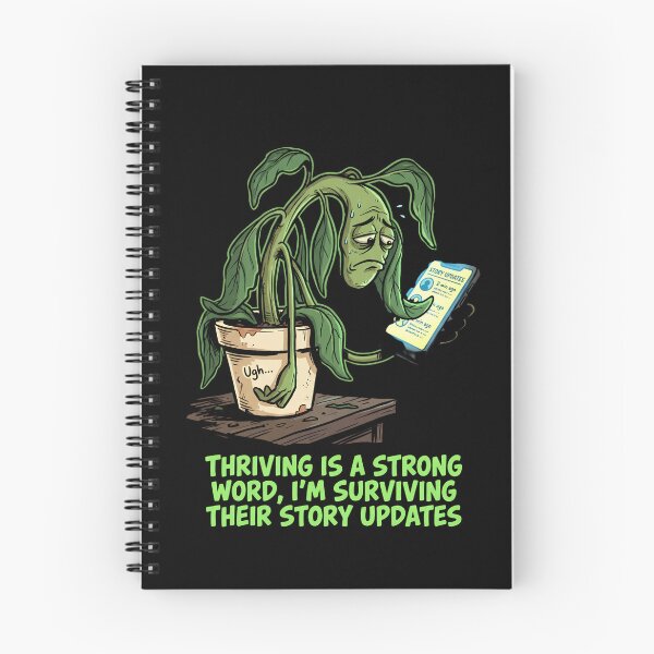 Item preview, Thriving Is A Strong Word, I'm Surviving Their Story Updates - Wilting Plant Design designed and sold by KansydMerch.