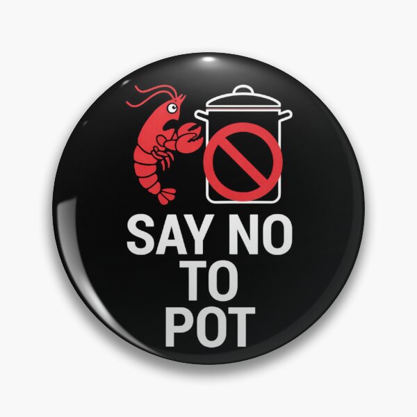 Item preview, Say No To Pot designed and sold by Millsoft.