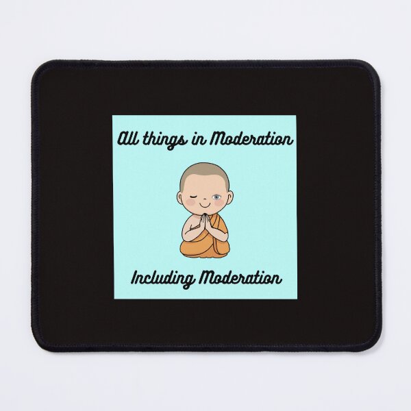 Item preview, All things in Moderation? designed and sold by dreamerv3.