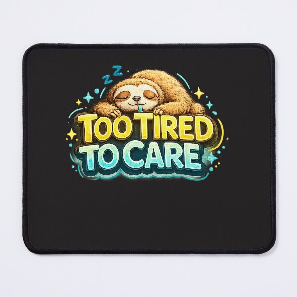 Item preview, Too Tired to Care | Funny Exhausted Sloth Design | Burnout & Tired People Gift designed and sold by GottaPics.