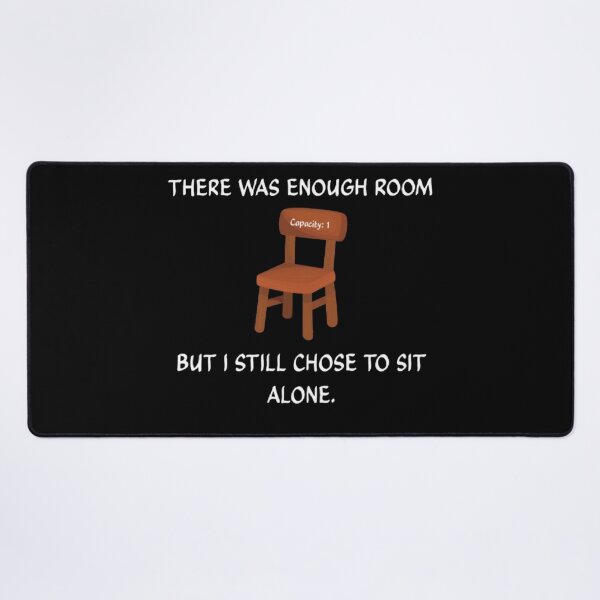 Item preview, There Was Enough Room But I Chose To Sit Alone Funny Introvert Parody designed and sold by Mircea786.