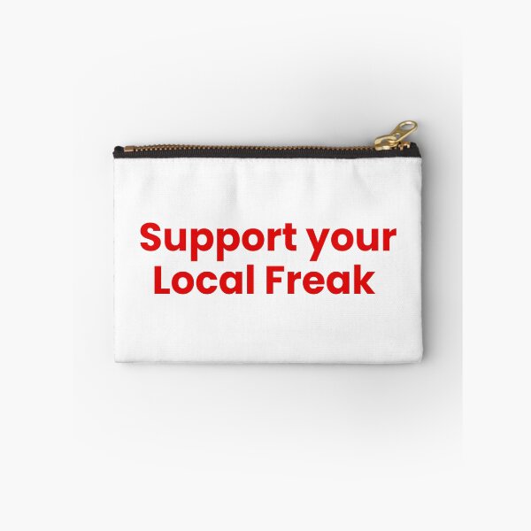 Item preview, Support your Local Freak designed and sold by SWETA HALDER.
