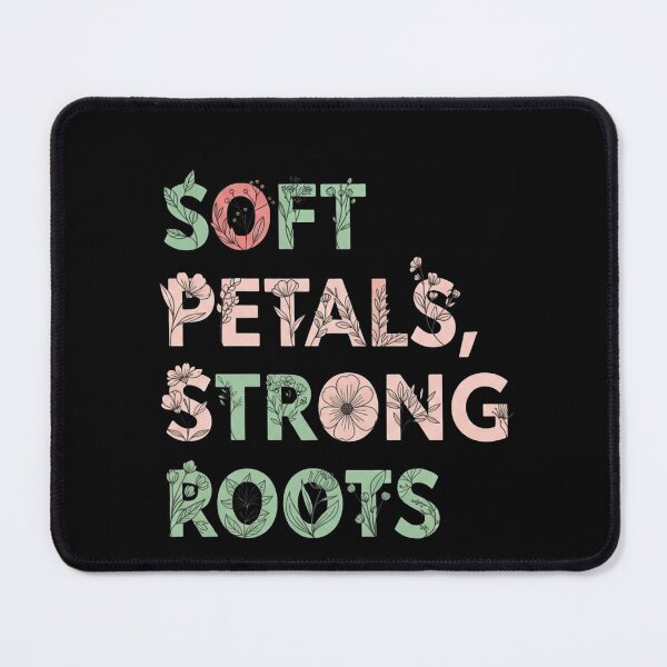Item preview, Soft Petals Strong Roots Floral Typography Art designed and sold by Dzblack.