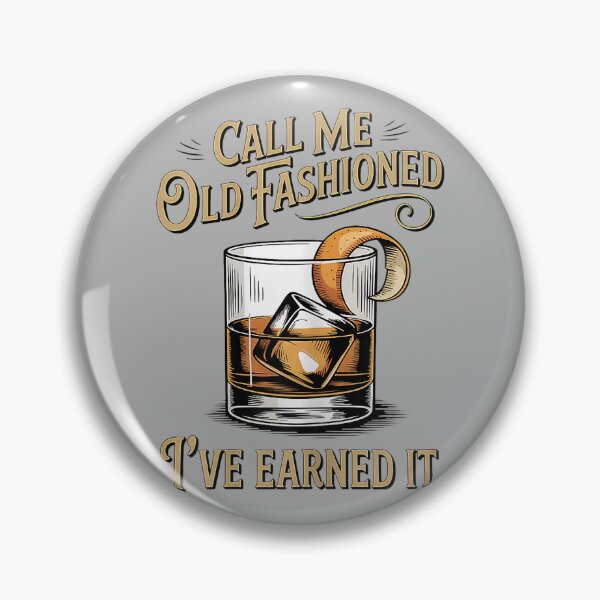 Item preview, Call Me Old Fashioned I’ve Earned It Funny Cocktail Humor designed and sold by GreggRoss.