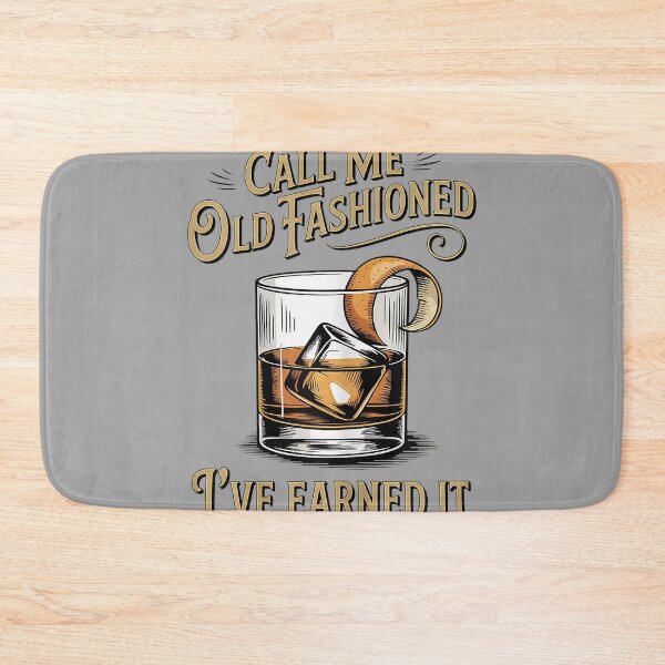 Item preview, Call Me Old Fashioned I’ve Earned It Funny Cocktail Humor designed and sold by GreggRoss.