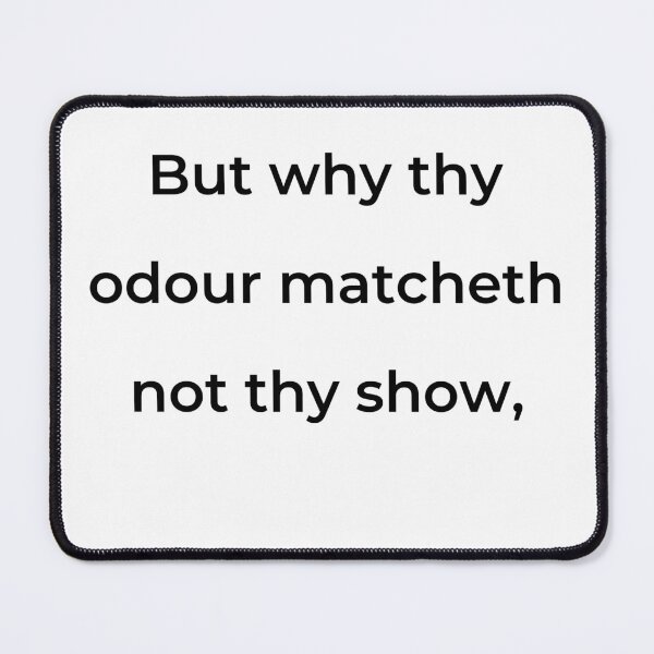 Item preview, “But why thy odour matcheth not thy show,” - print black designed and sold by ariksworld.