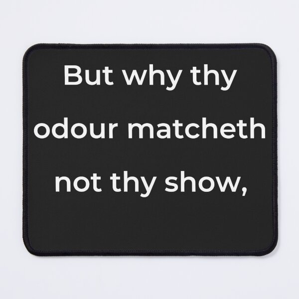 Item preview, “But why thy odour matcheth not thy show,” - print white designed and sold by ariksworld.