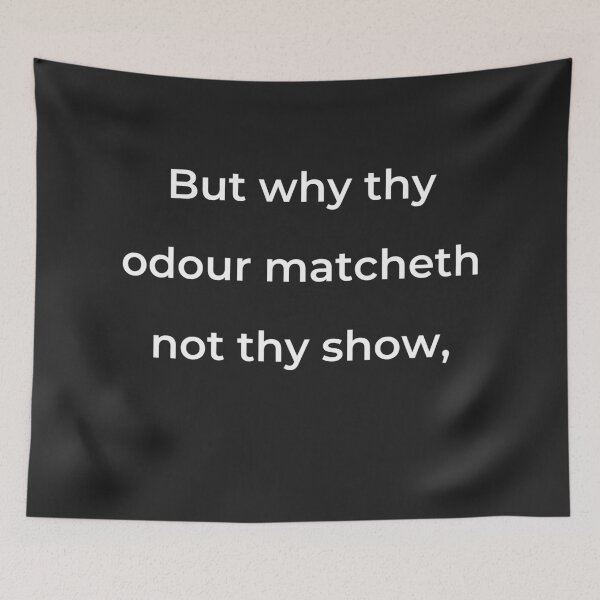 Item preview, “But why thy odour matcheth not thy show,” - print white designed and sold by ariksworld.