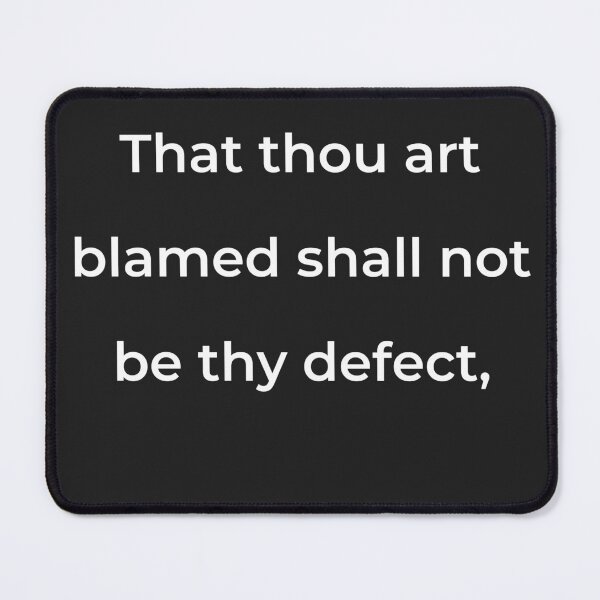 Item preview, “That thou art blamed shall not be thy defect,” - print white designed and sold by ariksworld.