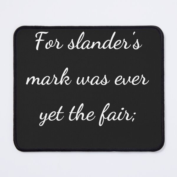 Item preview, “For slander’s mark was ever yet the fair;” - handwriting white designed and sold by ariksworld.